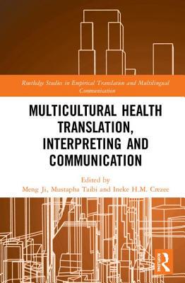 【预订】Multicultural Health Translation, Interpreting and Communication