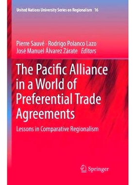 预订 The Pacific Alliance in a World of Preferential Trade Agreements: Lessons in Comparative Regionalism: 9783030087043