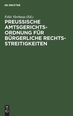 【预订】Preußische Amtsgerichtsordnung für bürgerliche Rechtsstreitigkeit 9783111161921
