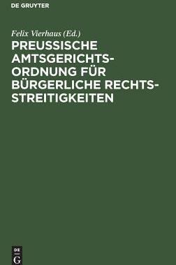 【预订】Preußische Amtsgerichtsordnung für bürgerliche Rechtsstreitigkeit 9783111161921