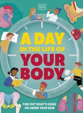 预订 A Day in the Life of Your Body: Find Out What’s Going on Under Your Skin 身体的一天：探索你皮肤下的世界: 978024168