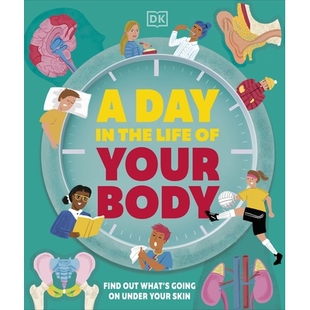 预订 A Day in the Life of Your Body: Find Out What’s Going on Under Your Skin 身体的一天：探索你皮肤下的世界: 978024168