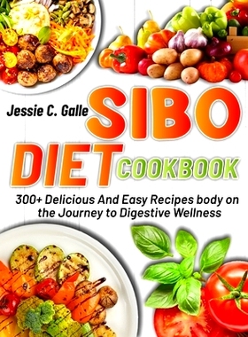 预订 Sibo Diet Cookbook: 300+ Delicious And Easy Recipes body on the Journey to Digestive Wellness: 9798884837690