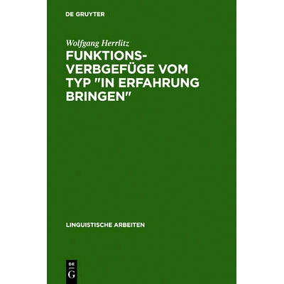 预订 Funktionsverbgefüge vom Typ in Erfahrung bringen: ein Beitrag zur generativ-transformationellen Grammatik des Deut
