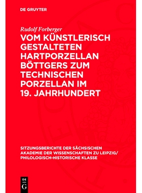 预订 Vom künstlerisch gestalteten Hartporzellan Böttgers zum technischen Porzellan im 19. Jahrhundert: 9783112712986