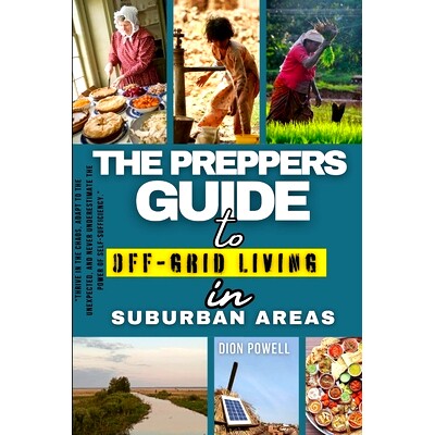 预订 The Preppers Guide To Off-Gride Living In Suburban Areas: A Comprehensive Guide for Preppers in Suburban Areas - Le