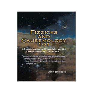 [预订]Fizzicks and Causemology 101: ...Considerations Given Without the Complicated Mathematics... 9781662464188