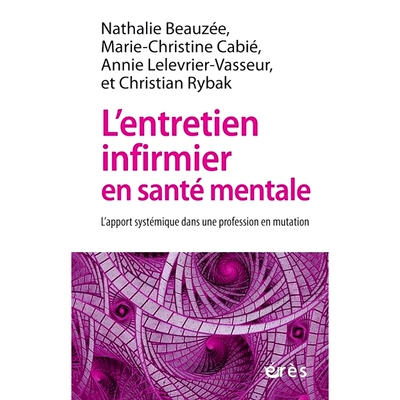 预订 L’entretien infirmier en santé mentale : l’apport systémique dans une profession en mutation 心理健康护理访谈：