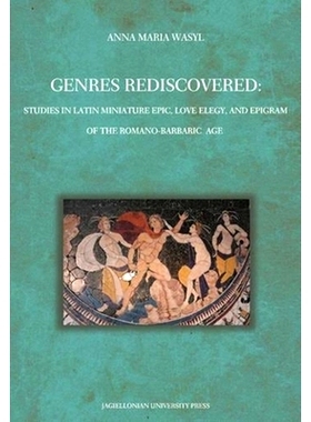 预订 Genres Rediscovered: Studies in Latin Miniature Epic, Love Elegy, and Epigram of the Romano-Barbaric Age: 978832333
