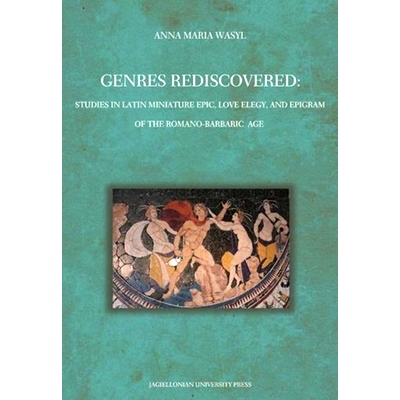 预订 Genres Rediscovered: Studies in Latin Miniature Epic, Love Elegy, and Epigram of the Romano-Barbaric Age: 978832333