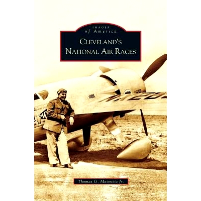 预订 Cleveland’s National Air Races: 9781531623906