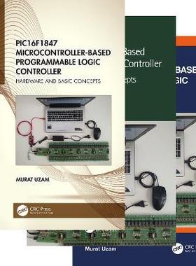 [预订]PIC16F1847 Microcontroller-Based Programmable Logic Controller, Three Volume Set 9780367556082