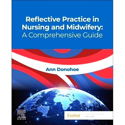 预订 Reflective Practice in Nursing and Midwifery: A Comprehensive Guide: A comprehensive reflective guide for nursing a