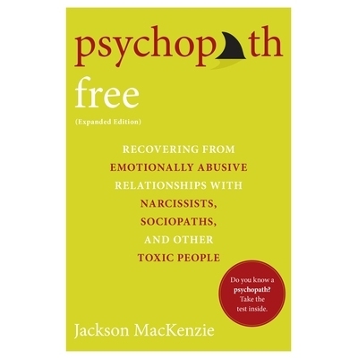 预订 Psychopath Free: Recovering from Emotionally Abusive Relationships with Narcissists, Sociopaths, and Other Toxic Pe