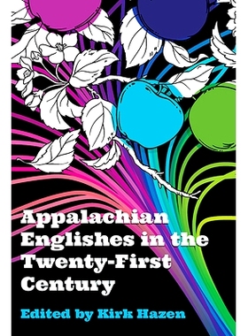 预订 Appalachian Englishes in the Twenty-First Century 二十一世纪的阿巴拉契亚英语: 9781949199550