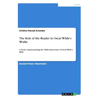 预订 The Role of the Reader in Oscar Wilde’s Works: A Study Commemorating the 160th Anniversary of Oscar Wilde’s Birth