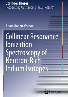 【预订】Collinear Resonance Ionization Spectroscopy of Neutron-Rich Indium Isotopes 9783030541910