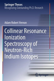 【预订】Collinear Resonance Ionization Spectroscopy of Neutron-Rich Indium Isotopes 9783030541910