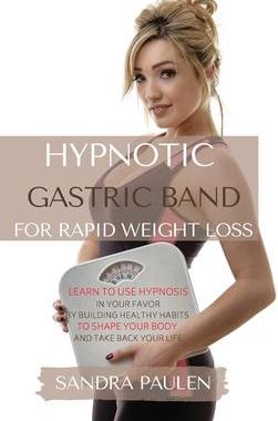 [预订]Gastric Band Hypnosis for Rapid Weight Loss: Learn to use Hypnosis in your Favour by Building Health 9781914045714