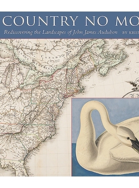预订 A Country No More: Rediscovering the Landscapes of John James Audubon 不再是一个国家：重新发现约翰·詹姆斯·奥杜邦