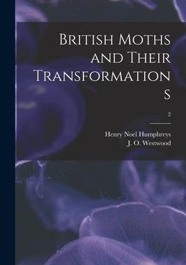 [预订]British Moths and Their Transformations; 2 9781014256027