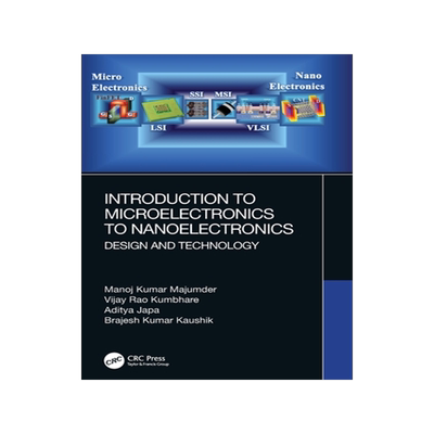 预订 Introduction to Microelectronics to Nanoelectronics: Design and Technology