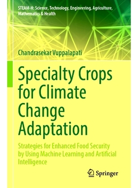 预订 Specialty Crops for Climate Change Adaptation: Strategies for Enhanced Food Security by Using Machine Learning and