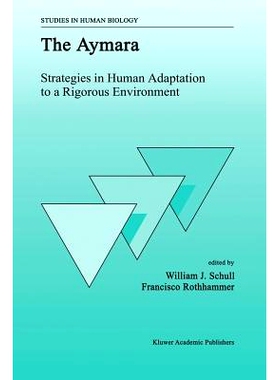 预订 The Aymara: Strategies in Human Adaptation to a Rigorous Environment: 9789401074636