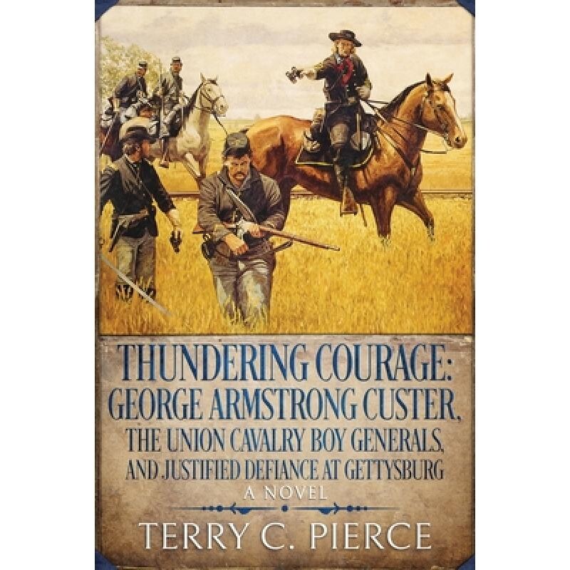 预订 Thundering Courage: George Armstrong Custer, The Union Cavalry Boy Generals, and Justified Defiance at Gettysburg 9