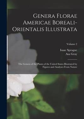 [预订]Genera Florae Americae Boreali-Orientalis Illustrata: The Genera of the Plants of the United States  9781019124390