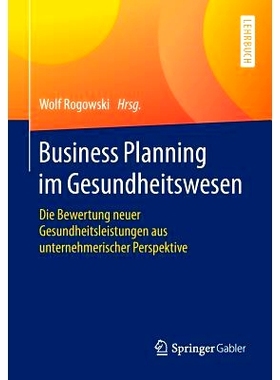 预订 Business Planning im Gesundheitswesen: Die Bewertung neuer Gesundheitsleistungen aus unternehmerischer Perspektive: