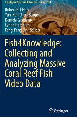 预订 Fish4Knowledge: Collecting and Analyzing Massive Coral Reef Fish Video Data