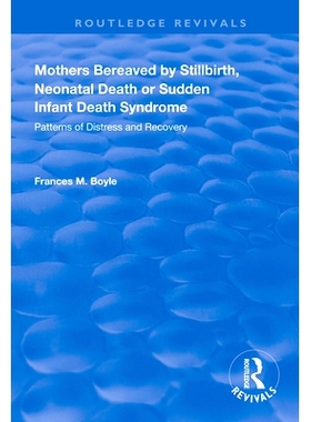 预订 Mothers Bereaved by Stillbirth, Neonatal Death or Sudden Infant Death Syndrome: Patterns of Distress and Recovery: