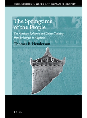 预订 The Springtime of the People: The Athenian Ephebeia and Citizen Training from Lykourgos to Augustus 人民的春天：从