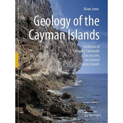 预订 Geology of the Cayman Islands Evolution of Complex Carbonate Successions on Isolated Oceanic Islands 开曼群岛地质学