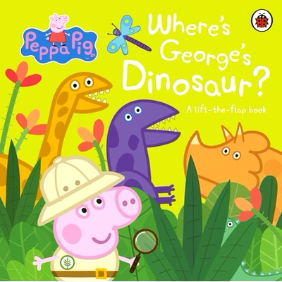 预订 Peppa Pig: Where’s George’s Dinosaur?: A Lift The Flap Book 小猪佩奇:乔治的恐龙在哪里?:一本翻页书: 9780241543542