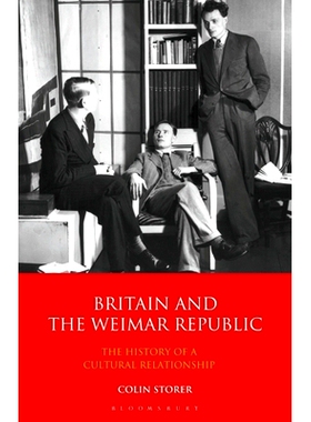 预订 Britain and the Weimar Republic: The History of a Cultural Relationship: 9781350169364