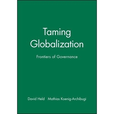 预订 Taming Globalization - Frontiers of Governance 驯服全球化：治理前沿: 9780745630779