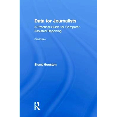 预订 Data for Journalists: A Practical Guide for Computer-Assisted Reporting 记者资料：计算机辅助报告实用指南: 978081537