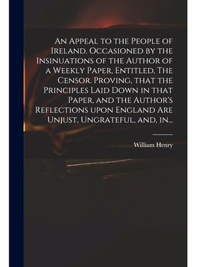 预订 An Appeal to the People of Ireland. Occasioned by the Insinuations of the Author of a Weekly Paper, Entitled, The C
