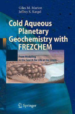 【预订】Cold Aqueous Planetary Geochemistry with FREZCHEM