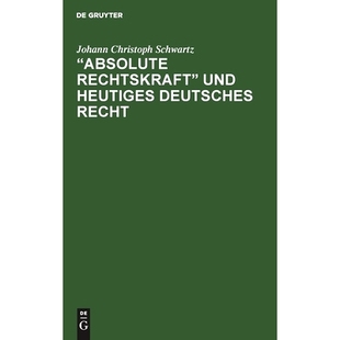 und Rechtskraft heutiges Deutsches 9783112508916 预订 Recht „Absolute