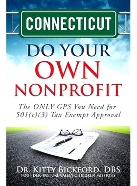 预订 Connecticut Do Your Own Nonprofit: The ONLY GPS You Need for 501c3 Tax Exempt Approval: 9781633080140