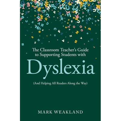 预订 The Classroom Teacher’s Guide to Supporting Students with Dyslexia: (And Helping All Readers Along the Way) 班级教