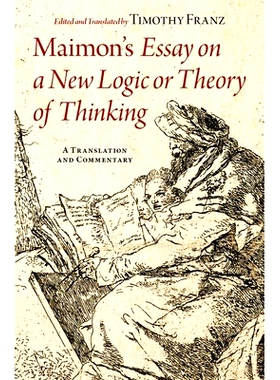 预售 Maimon’s Essay on a New Logic or Theory of Thinking: A Translation and Commentary 迈蒙的《论新逻辑或思维理论》：翻