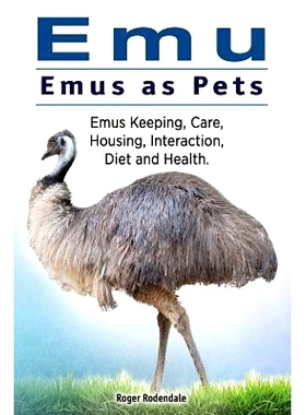 预订 Emu. Emus as Pets. Emus Keeping, Care, Housing, Interaction, Diet and Health: 9781911142836