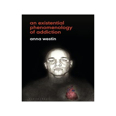 [预订]An Existential Phenomenology of Addiction 9781350262362