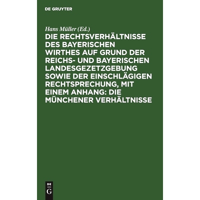 预订 Die Rechtsverhältnisse des bayerischen Wirthes auf Grund der Reichs- und bayerischen Landesgezetzgebung sowie der