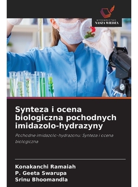 预订 Synteza i ocena biologiczna pochodnych imidazolo-hydrazyny: 9786209302558
