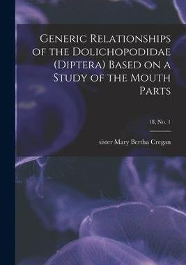 [预订]Generic Relationships of the Dolichopodidae (Diptera) Based on a Study of the Mouth Parts; 18, * 9781014940995